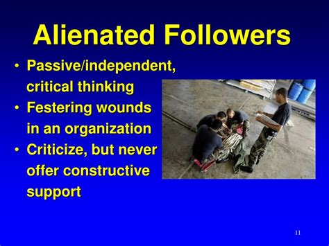 They're team players. . Alienated follower characteristics